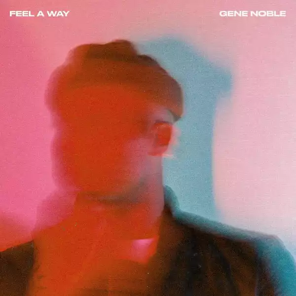 Gene Noble - Feel A Way (EP)