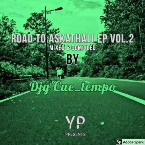 Djy Cue Tempo – Road To Askathali EP Vol. 2