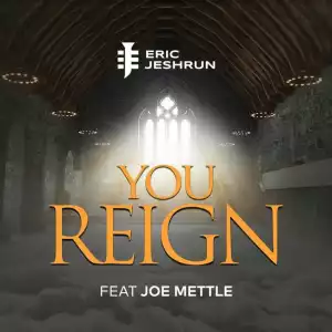 Eric Jeshrun – You Reign Ft. Joe Mettle (Video)