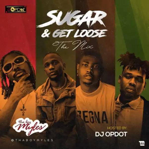 DJ OP Dot – Sugar & Get Loose (The Mix)