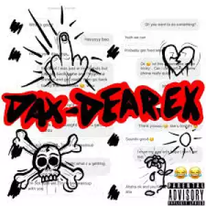 Dax - Dear Ex (Loyalty Remix)