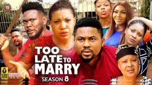 Too Late To Marry Season 8