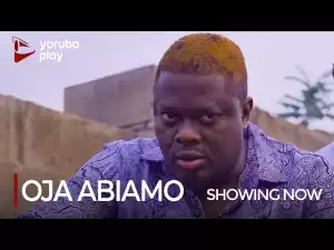 Oja Abiamo (2022 Yoruba Movie)