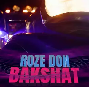 Roze Don – Bakshat