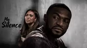 My Silence [Part 3] (2020) (NOllywood Movie)