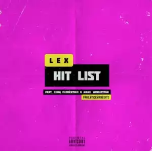 LEX – Hitlist ft. Luna Florentino & Manu Worldstar