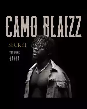 Camo Blaizz – Secret Ft. Iyanya