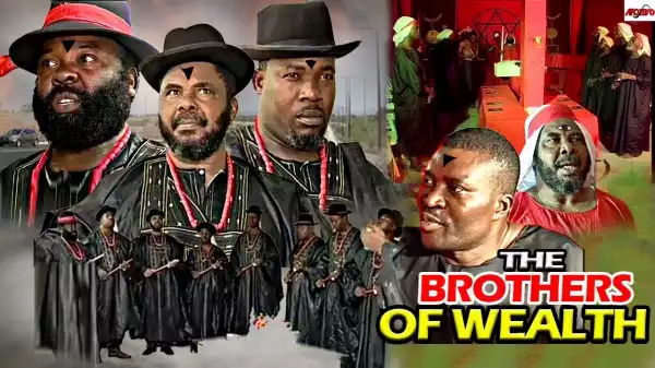 THE BROTHERS OF WEALTH  (2019 Nollywood Movie)