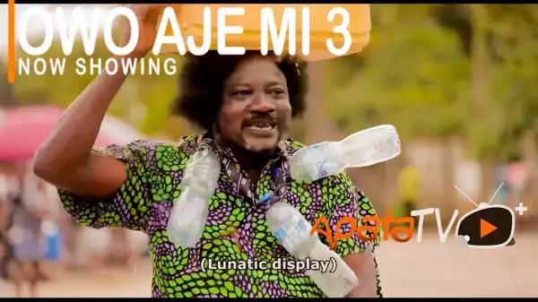 Owo Aje Mi Part 3 (2021 Yoruba Movie)
