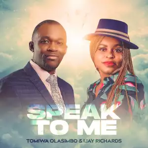 Tomiwa Olasimbo – Speak To Me ft. Ijay Richards