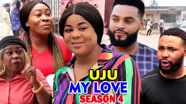 Uju My Love Season 4