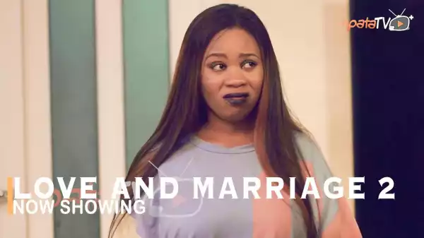Love And Marriage Part 2 (2022 Yoruba Movie)