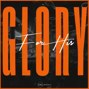 CRC Music – For His Glory (Album)