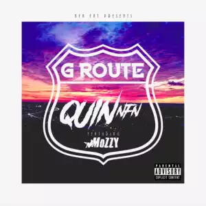 Quin NFN Ft. Mozzy – G Route