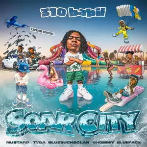 310babii, Blueface & Tyga Ft. Mustard, OhGeesy & BlueBucksClan – Soak City