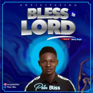 Peter Bliss – Bless The Lord