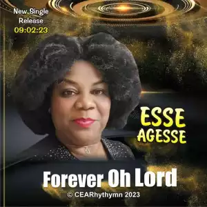 Esse Agesse – Forever oh Lord