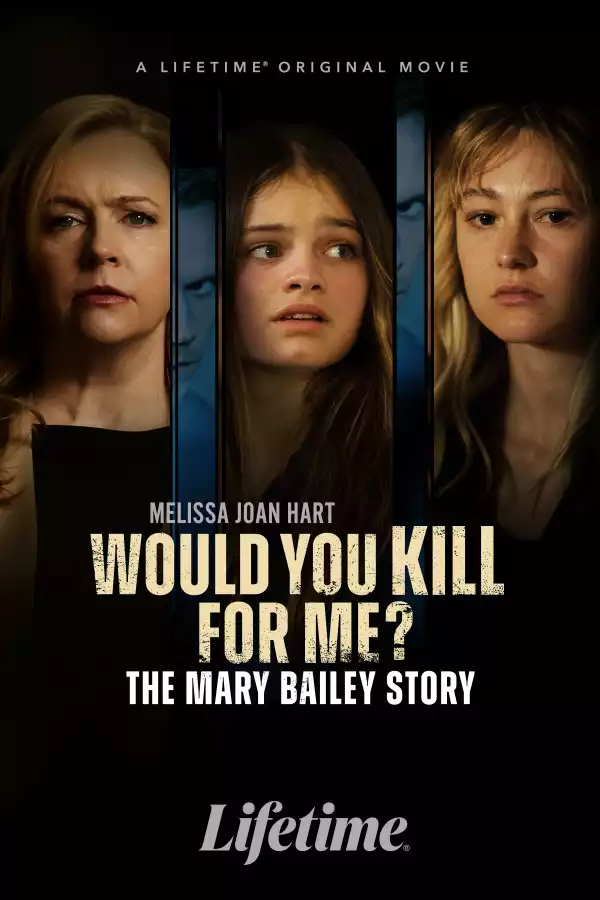 Would You Kill For Me? The Mary Bailey Story (2023)