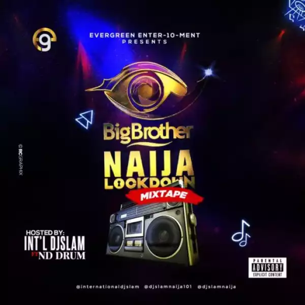 Dj Slam ft ND Drum – Big Brother Naija Lockdown Mix