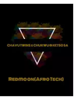 Chavu Twins – Redmoon Ft. Chukwu & Ketso SA (Afro Tech)