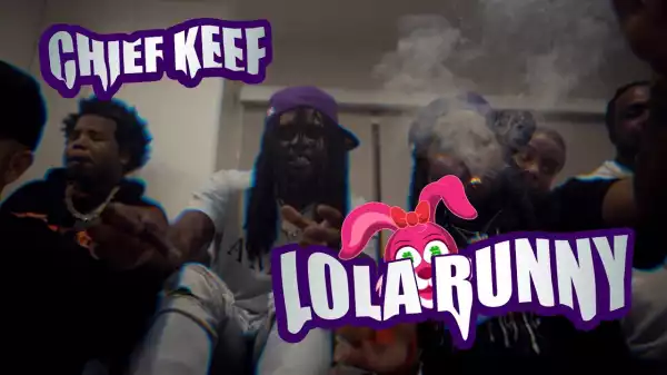 Chief Keef - Lola Bunny (Video)