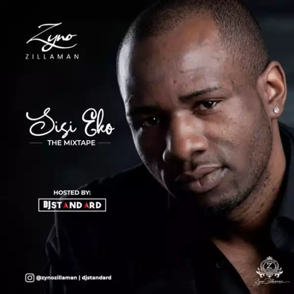 DJ Standard – Zyno Zillaman (Sisi Eko The Mixtape)