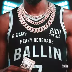 Reazy Renegade - Ballin (Kevin Durant) ft. K Camp & Rich The Kid