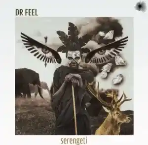 Dr Feel – Serengeti (EP)