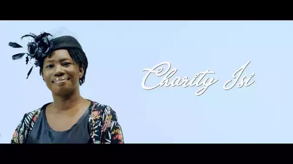 Charity Isi – Healing Balm (Video)