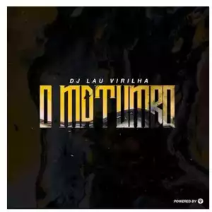 DJ Lau Virilha – O Matumbo