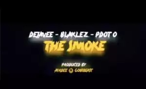 DejaVee – The Smoke ft. Blaklez & Pdot O