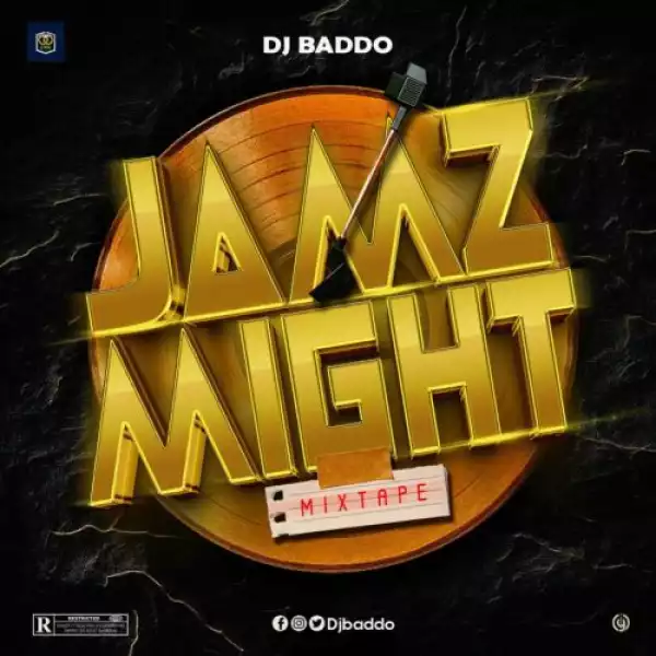 DJ Baddo – Jamzmight Mix