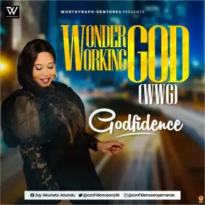 Godfidence – Wonder Working God
