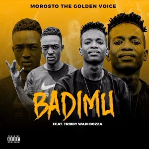 Morosto The Golden Voice – Badimu ft. Tribby Wadi Bozza