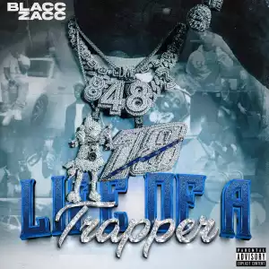 Blacc Zacc - Life of A Trapper (Album)