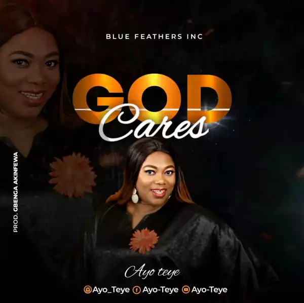 Ayo-Teye – God Cares