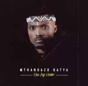 Mthandazo Gatya – New Age Healer (Album)