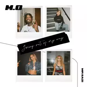 M.O – Going Out Of My Way ft. Mr Eazi