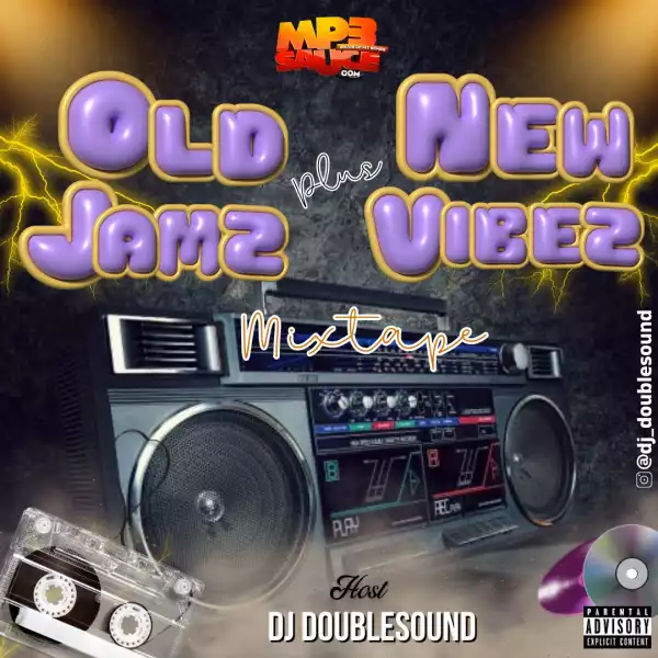 DJ Doublesound – Old Jamz + New Vibez Mixtape