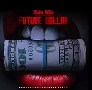 Shatta Wale – Future Dollar (Prod. by Chensee Beatz)