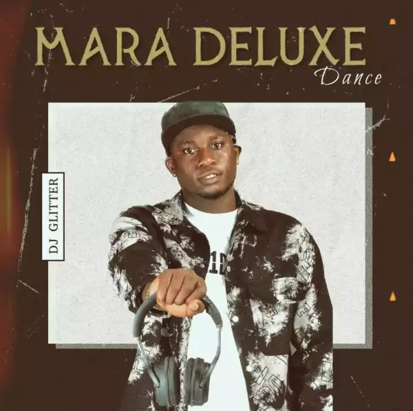 DJ Glitter – Mara Deluxe Dance | Yeba Yebo Mix