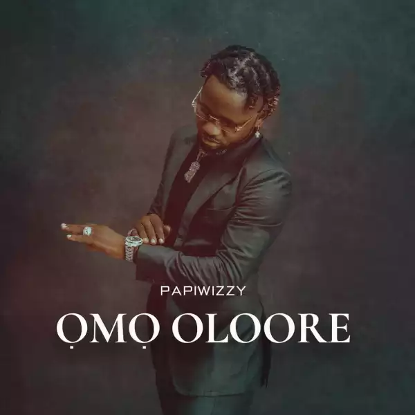 Papiwizzy – Omo Oloore (Album)