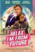 Relax Im From The Future (2023)