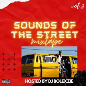 DJ Bolexzie – Sounds Of The Street Mixtape Vol3