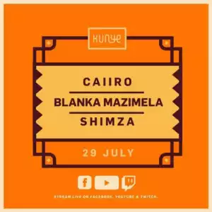 Caiiro – Kunye Live Mix (29 July 2021)