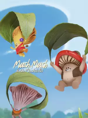 Mush Mush and the Mushables Season 1