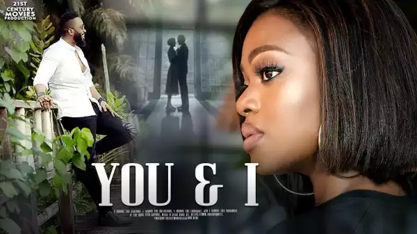 YOU AND I (2019 Nollywood Movie)