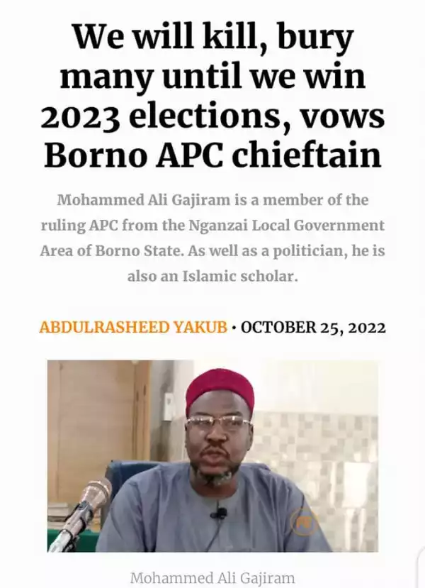 Borno APC Chieftain Threatens To Kill And Bury Nigerians To Win 2023 Election