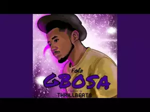 Fola – Gbosa (Prod. by Thrillbeats)