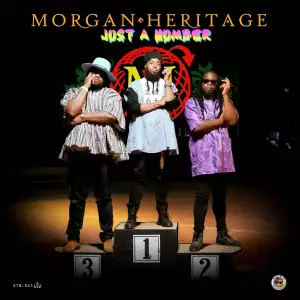 Morgan Heritage – Just A Number